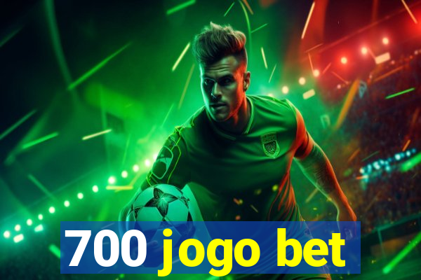 700 jogo bet